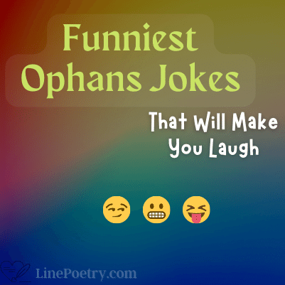 orphans jokes