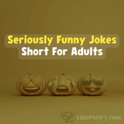 Seriously funny jokes for adults