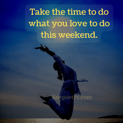 happy weekend quotes images