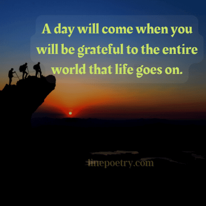 70+ Life Goes On Quotes To Inspire Future - Linepoetry