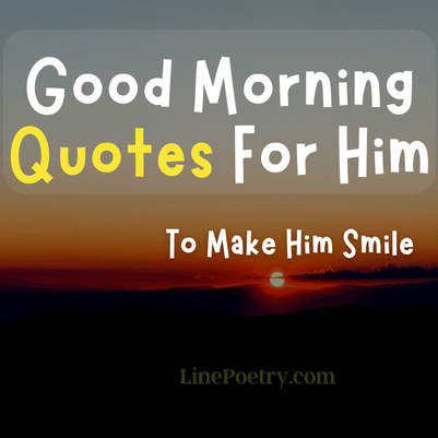 morning quotes for him