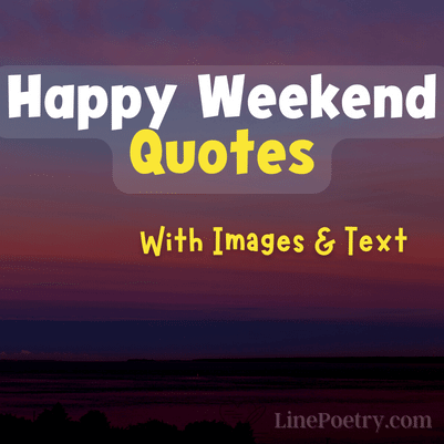 happy weekend quotes