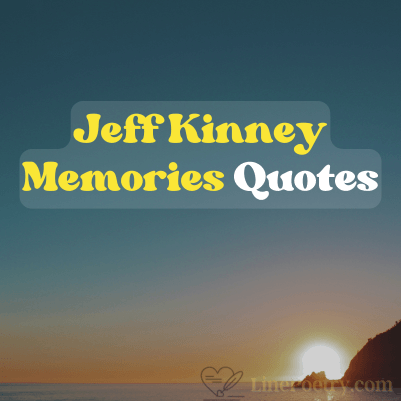 jeff kinney memories quotes