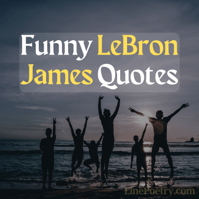 LeBron James' Funniest Quotes: Basketball And Beyond - LinePoetry