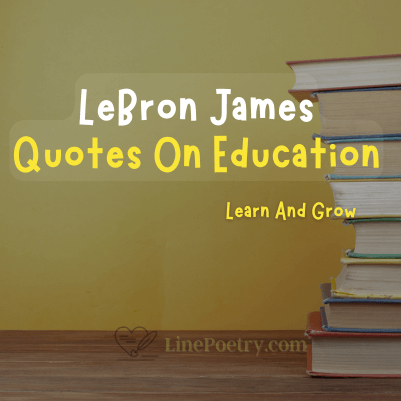 education lebron james quotes