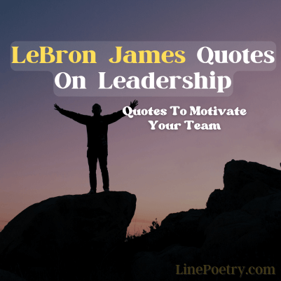 leadership lebron james quotes