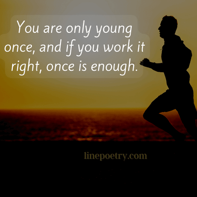 you only live once quotes