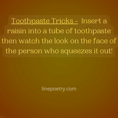 Toothpaste Tricks-  Insert a r... best april fools pranks images, text