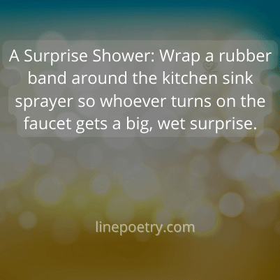 A Surprise Shower: Wrap a rubb... best april fools pranks images, text