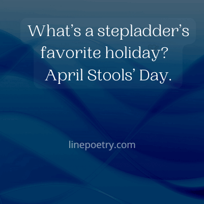 What’s a stepladder’s favo... best april fools pranks images, text