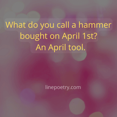 What do you call a hammer boug... best april fools pranks images, text