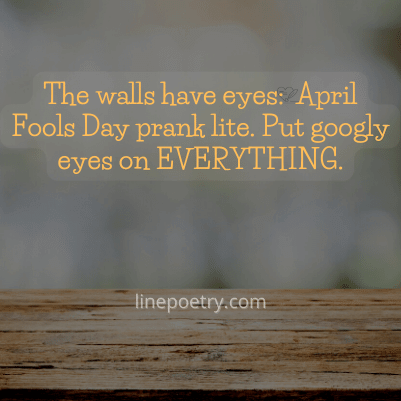 The walls have eyes:  April Fo... best april fools pranks images, text