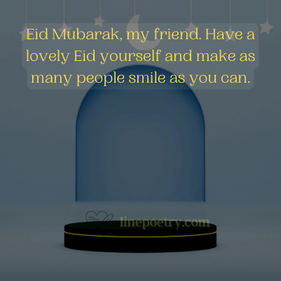 Eid Mubarak, my friend. Have a... eid mubarak wishes for friends, Colleagues