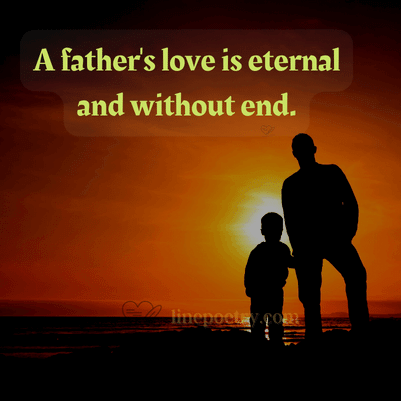 A father's love is eternal and... fathers day quotes, wishes