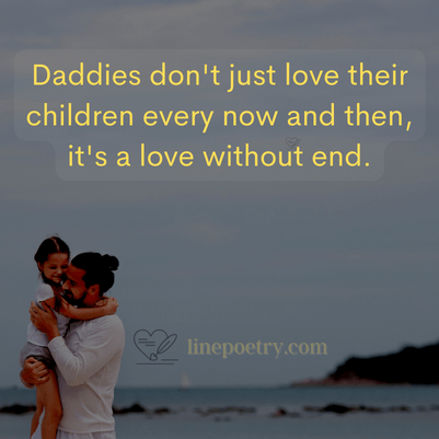 Daddies don't just love their ... fathers day quotes, wishes