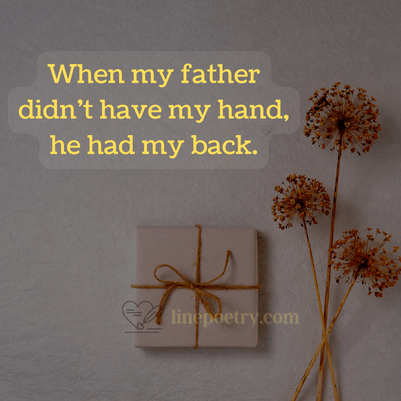 When my father didn’t have m... fathers day quotes, wishes