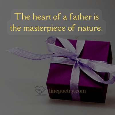 The heart of a father is the m... fathers day quotes, wishes