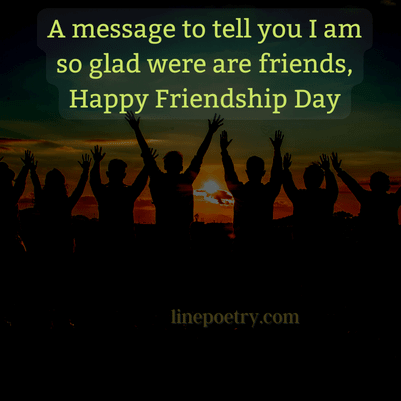 A message to tell you I am so ... happy friendship day quotes, wishes, messages