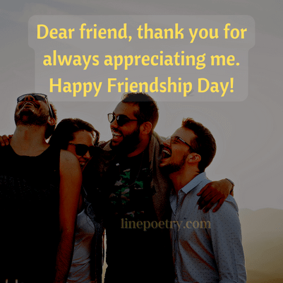 Dear friend, thank you for alw... happy friendship day quotes, wishes, messages