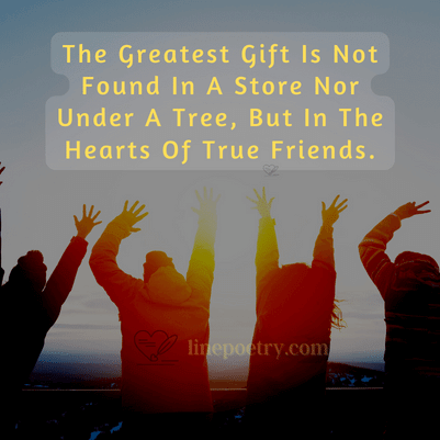 The Greatest Gift Is Not Found... happy friendship day quotes, wishes, messages