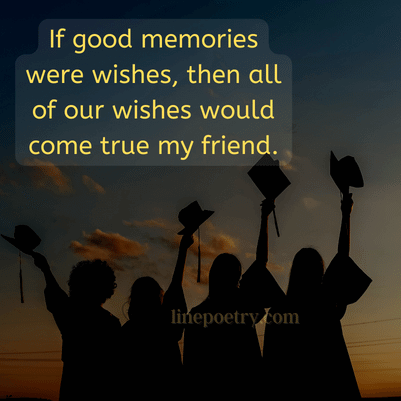 If good memories were wishes, ... happy friendship day quotes, wishes, messages