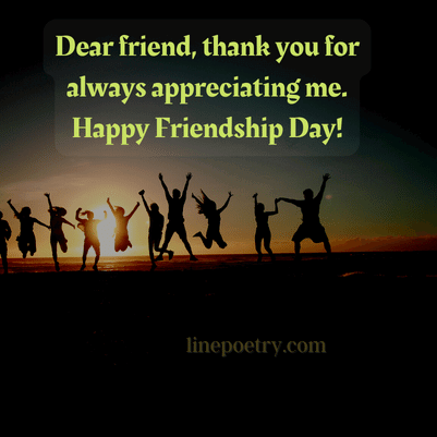 Dear friend, thank you for alw... happy friendship day quotes, wishes, messages