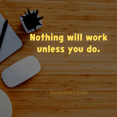 Nothing will work unless you d... happy labor day quotes and images