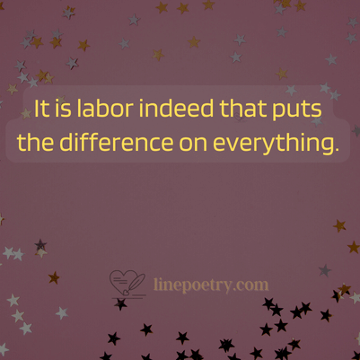 It is labor indeed that puts t... happy labor day quotes and images