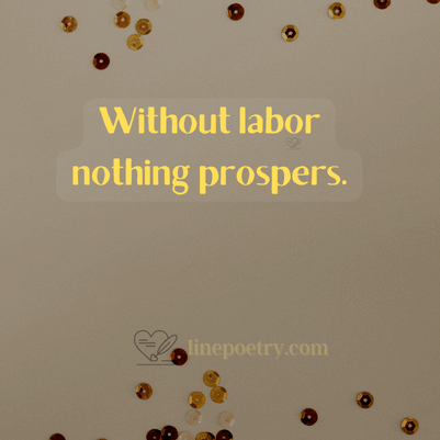 Without labor nothing prospers... happy labor day quotes and images