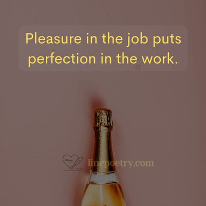 Pleasure in the job puts 💯�... happy labor day quotes and images