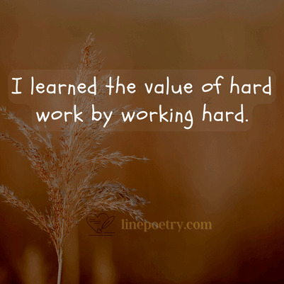 I learned the value of hard wo... happy labor day quotes and images