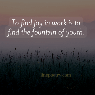 To find joy in work is to find... happy labor day quotes and images