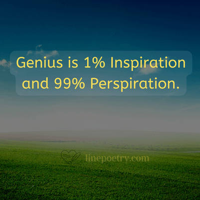 Genius is 1% Inspiration and 9... happy labor day quotes and images
