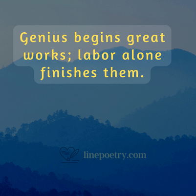 Genius begins great works; lab... happy labor day quotes and images