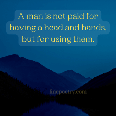 A man is not paid for having a... happy labor day quotes and images