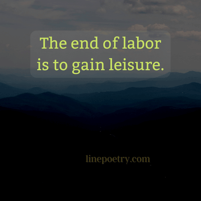 The end of labor is to gain le... happy labor day quotes and images