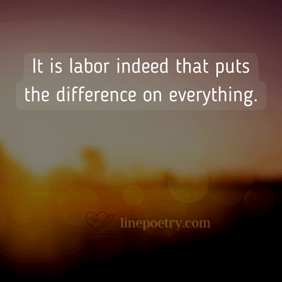It is labor indeed that puts t... happy labor day quotes and images