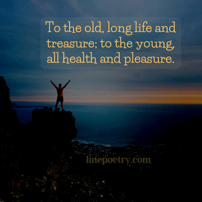 To the old, long life and trea... happy new year quotes inspirational