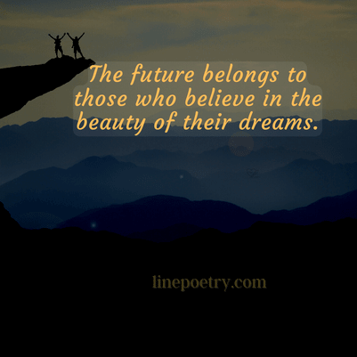The future belongs to those wh... happy new year quotes inspirational
