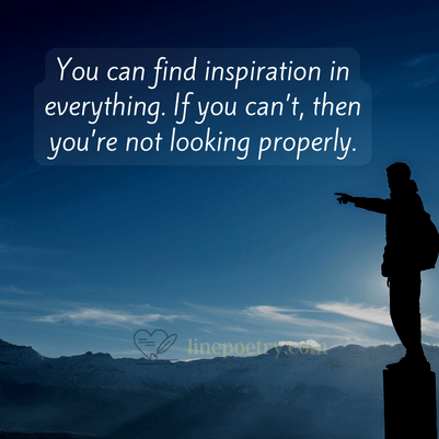 You can find inspiration in ev... happy new year quotes inspirational