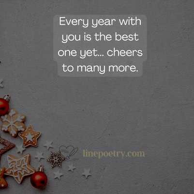 Every year with you is the bes... happy new year quotes inspirational