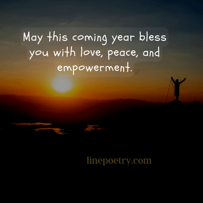 May this coming year bless you... new year wishes for friends and family