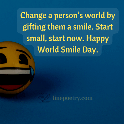 Change a person’s world by �... happy smile day quotes, wishes, messages