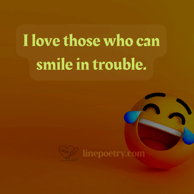 I love those who can smile in ... happy smile day quotes, wishes, messages