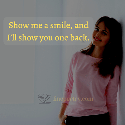 Show me a smile, and I’ll sh... happy smile day quotes, wishes, messages