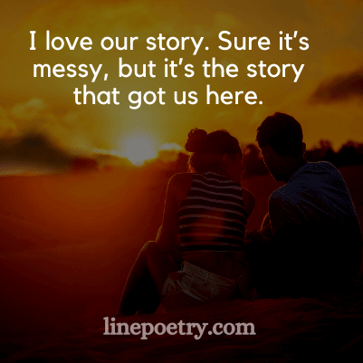 I love our story🌺🌺. Sure... quotes for valentine's day, happy valentine's day