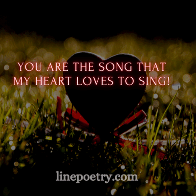 You are the song that my🌼�... quotes for valentine's day, happy valentine's day