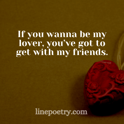 If you wanna be my lover🌹�... quotes for valentine's day, happy valentine's day