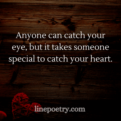 Anyone can catch your eye🌹�... quotes for valentine's day, happy valentine's day