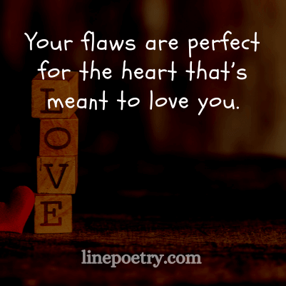 Your flaws are perfect for the... quotes for valentine's day, happy valentine's day